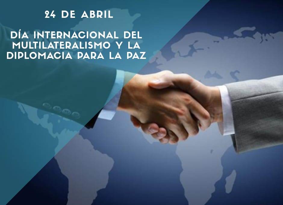 Día Internacional Del Multilateralismo Y La Diplomacia Para La Paz