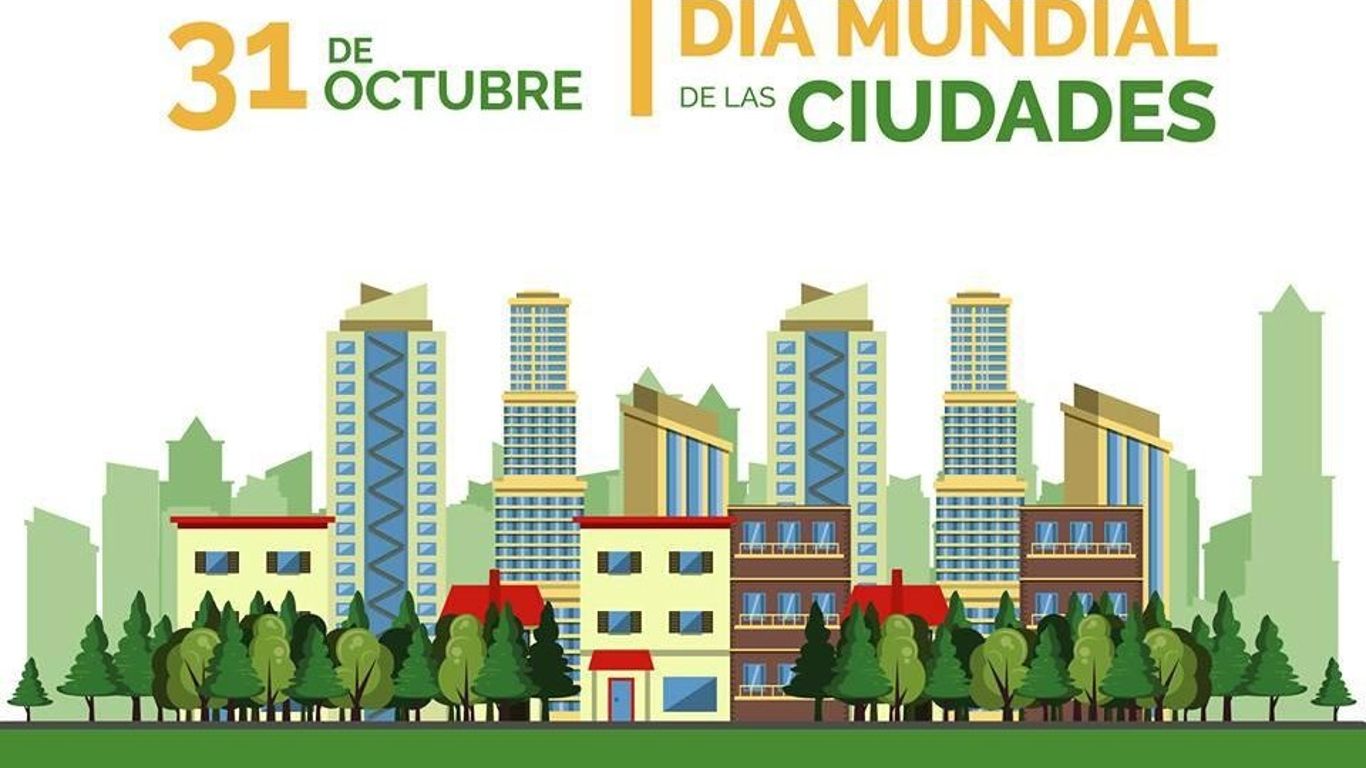 Día Mundial De Las Ciudades Con La Consigna ‘financiando Un Futuro